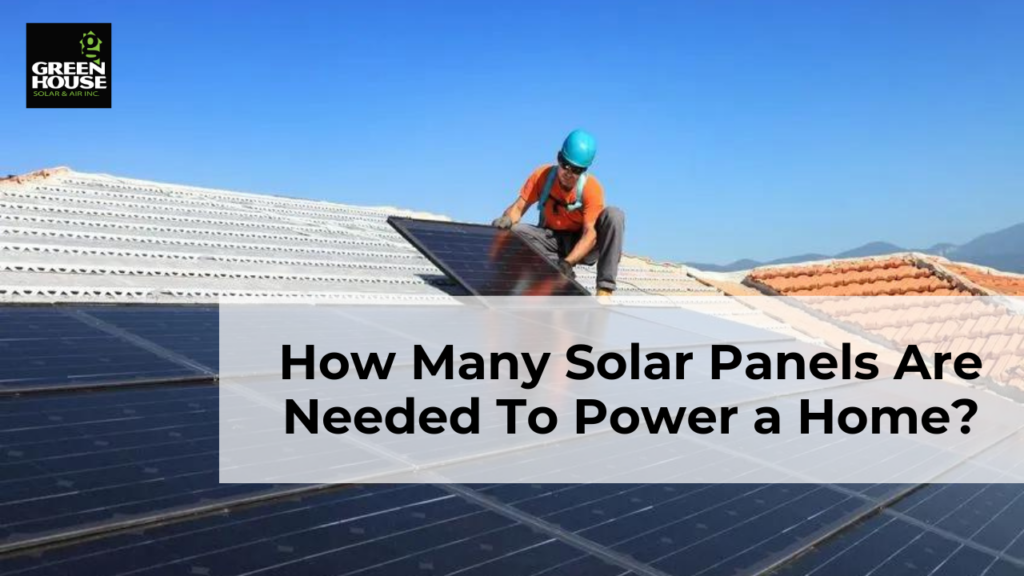 How Many Solar Panels Do I Need For My Home/business?